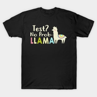 Test Day No Prob Llama Funny Testing Teacher T-Shirt T-Shirt